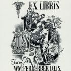 Ex libris - From WM. Ferderber D. D. S. Library