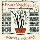 Ex libris - Bauer Vogel Gyula könyves polcáról (ipse)