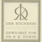 Ex libris - Dr. R .K. Donin