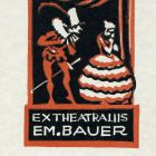 Ex libris - Ex theatraliis Em. Bauer
