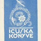 Ex libris - Icuska könyve (Szilágyi Ica)