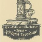 Ex libris - collectoris Idus Tóthpál Istvánné