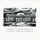 Ex libris - Universitas Debreceniensis de Ludovico Kossuth nominata