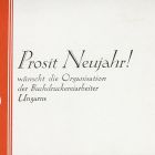 Alkalmi grafika - Újévi üdvözlet: Prosit Neujahr! Wünscht die Organisation der Buchdruckerarbeiter Ungarns