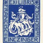 Ex libris - Francisci Einczinger de Buchholz