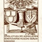 Ex libris - Bibliothek des Koeniglichen Kunstgewerbe Museums Berlin
