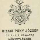 Ex libris - Bizáki Puky József cs. és kir. kamarás könyvtárából