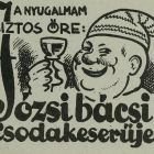 Reklámcédula - „ Nyugalmam biztos őre: Józsi bácsi csodakeserűje!”