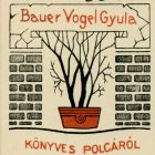 Ex libris - Bauer Vogel Gyula könyvespolcáról (ipse)