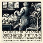 Ex libris - Dr. Leopold Ordenstein-Stiftung, Paulus Museum zu Worms