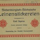 Kézimunka mintakönyv - Emil Sigerus: Siebenbürgisch-Säcchsisc. Leinenstickereien